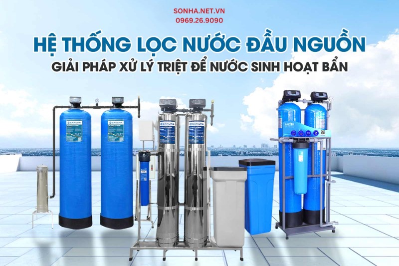 Hệ thống lọc tổng đầu nguồn chuyên xử lý nước sinh hoạt bẩn