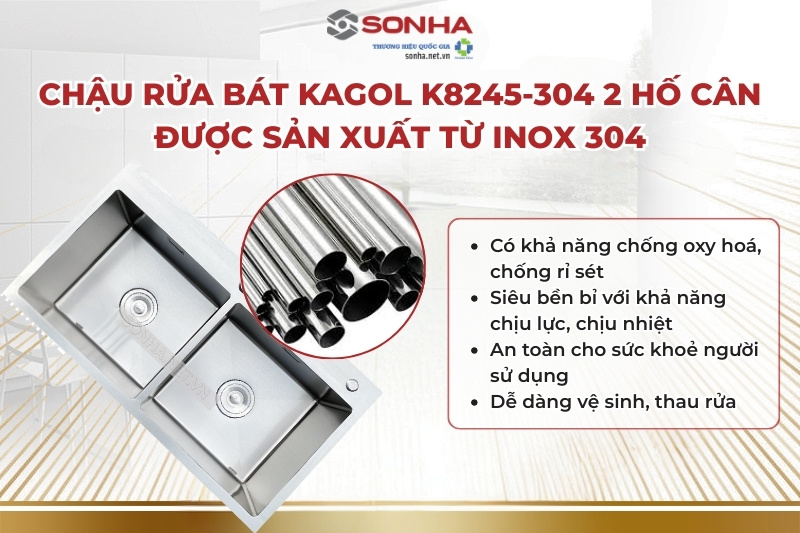 Chậu 2 hố cân Kagol K8245-304 được làm từ inox 304 cao cấp