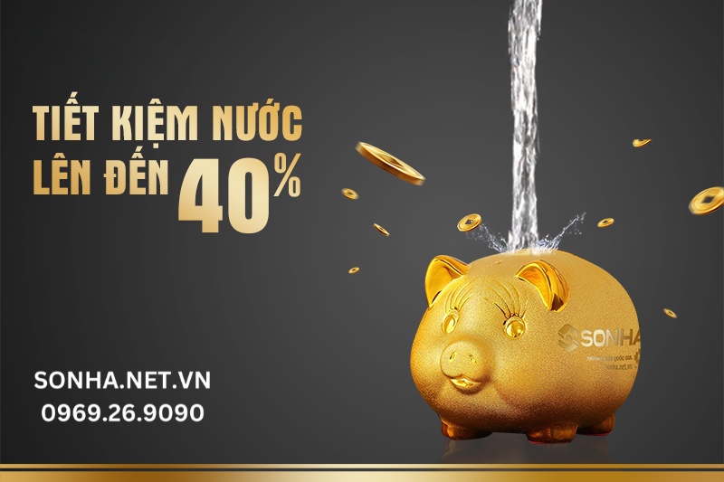Tiết kiệm nước lên đến 40% cho gia đình bạn