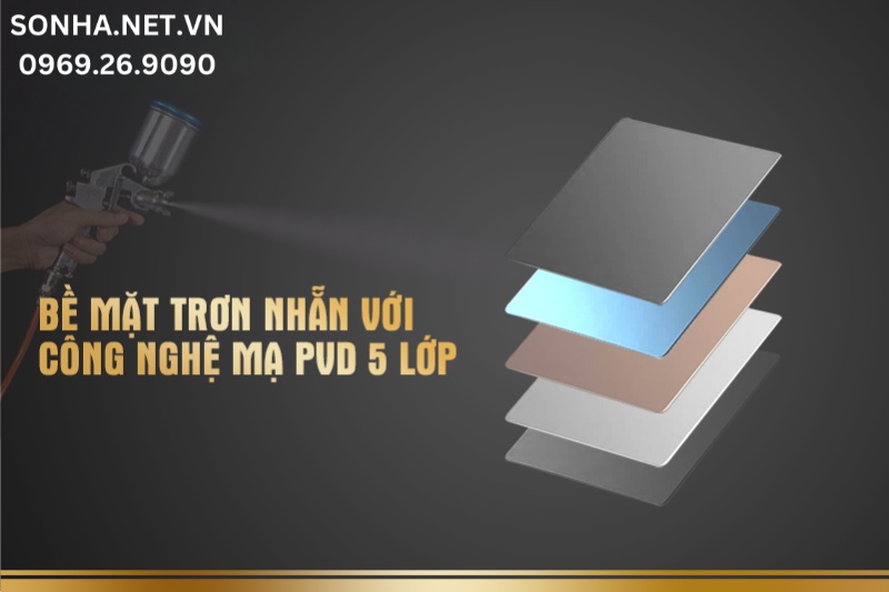 Bề mặt lu&ocirc;n s&aacute;ng b&oacute;ng với c&ocirc;ng nghệ mạ PVD 5 lớp