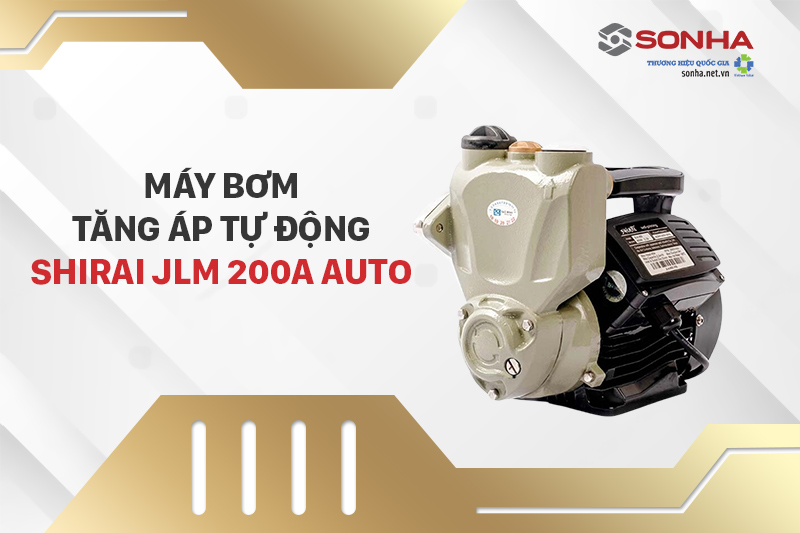 Máy bơm tăng áp tự động Shirai JLm 200A auto