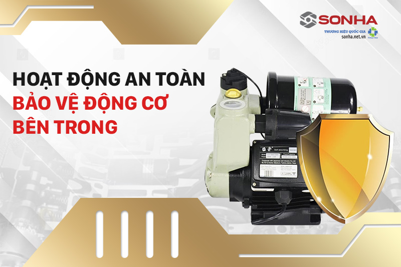 Hoạt động an toàn, bảo vệ động cơ bên trong