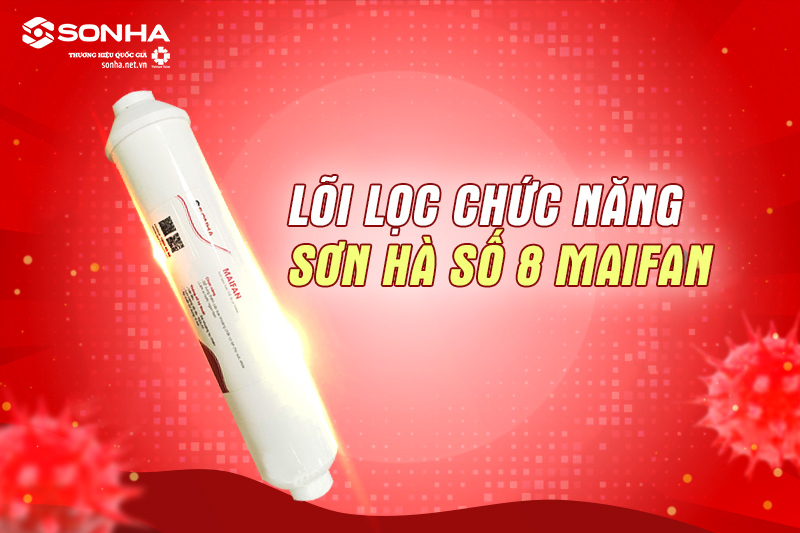 Lõi lọc chức năng Sơn Hà số 8 Maifan