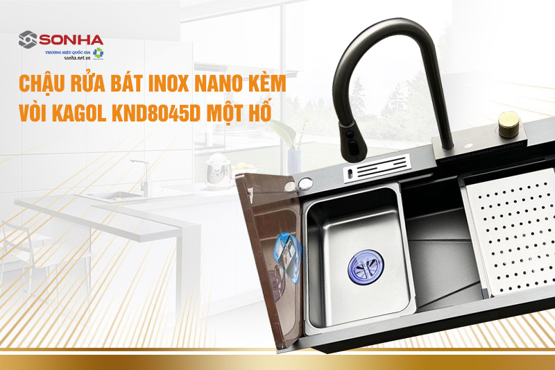 Chậu rửa bát inox nano kèm vòi KAGOL KND8045D một hố, có dao kèm vòi thác 