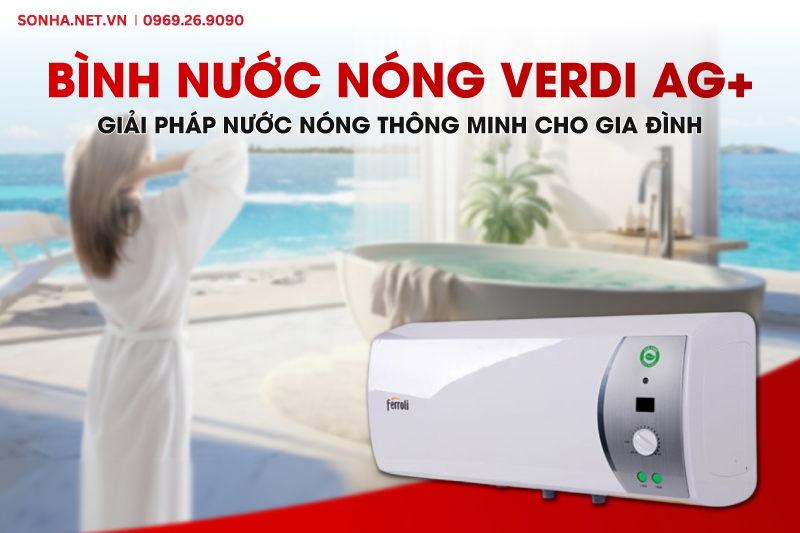 B&igrave;nh nước n&oacute;ng VERDI Ag+ 30L - Giải ph&aacute;p nước n&oacute;ng th&ocirc;ng minh
