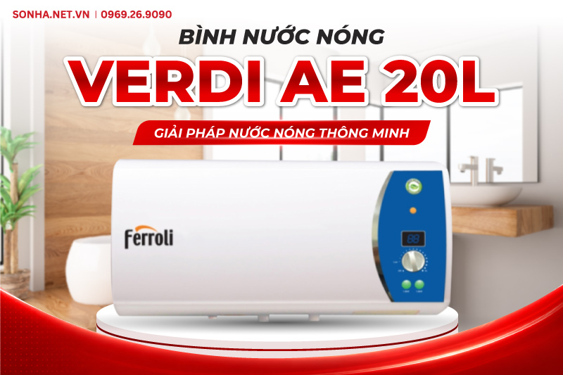 B&igrave;nh nước n&oacute;ng VERDI AE - Lựa chọn ho&agrave;n hảo cho gia đ&igrave;nh Việt