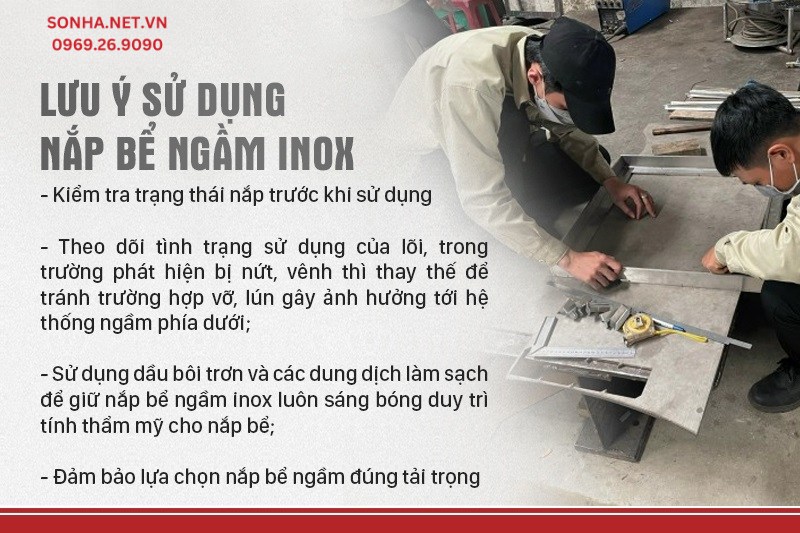 Lưu ý khi sử dụng nắp b&ecirc;̉ ng&acirc;̀m inox NBN800/2000
