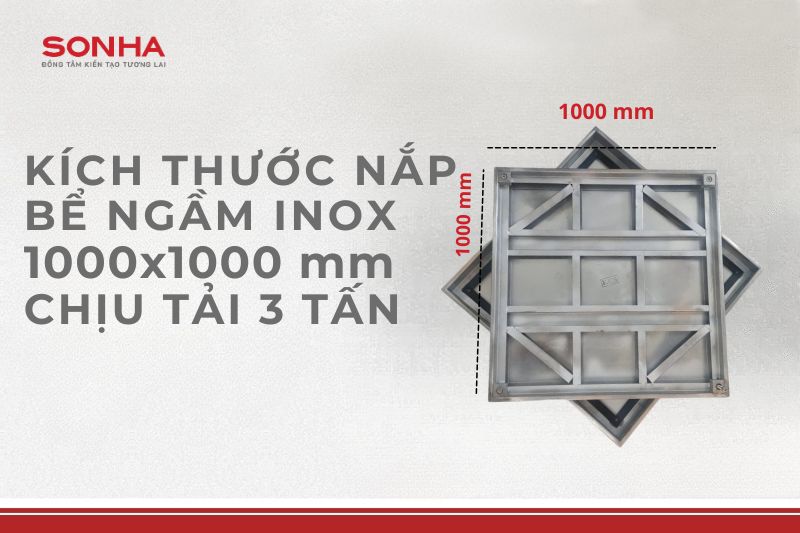 Kích thước sản phẩm nắp bể ngầm inox 1000x1000 với khả năng chịu tải 3 tấn