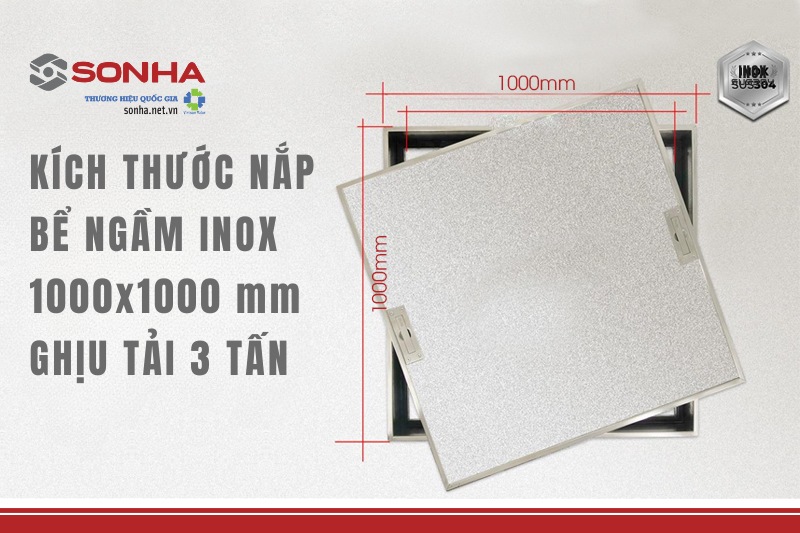 Kích thước sản phẩm nắp bể ngầm inox 1000x1000 với khả năng chịu tải 3 tấn