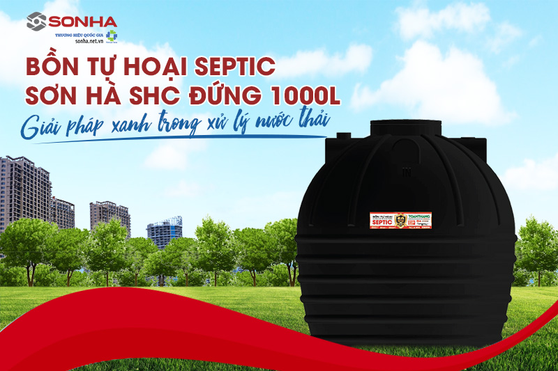 Bồn tự hoại septic Sơn Hà SHC đứng 1000L - Giải pháp xanh trong xử lý nước thải