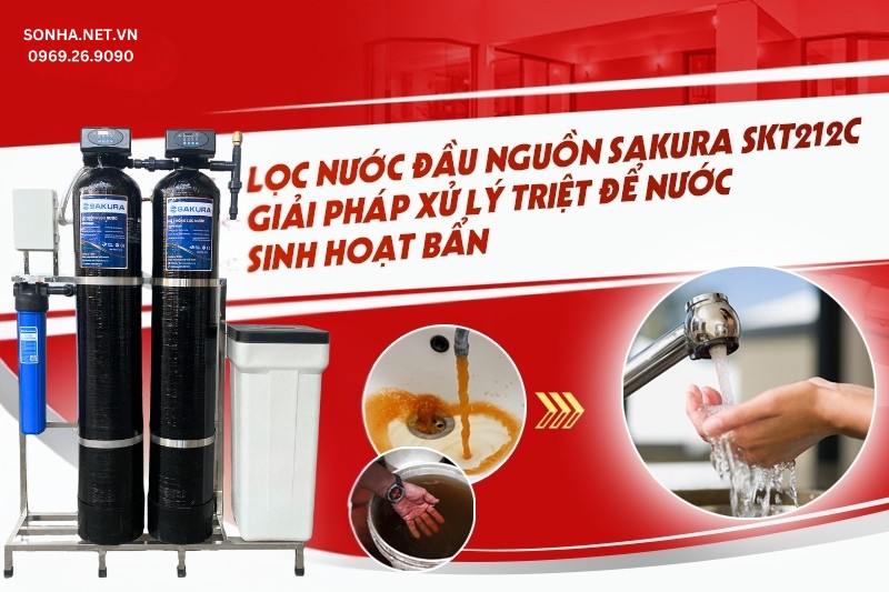 Lọc tổng đầu nguồn Sakura SKT212C xử lý triệt để nước sinh hoạt bẩn