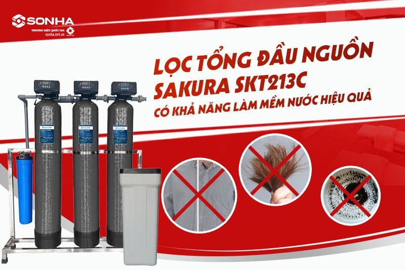 Lọc tổng Sakura SKT213C có khả năng làm mềm nước hiệu quả