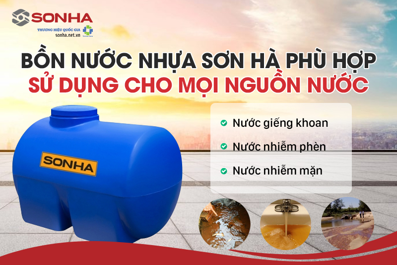 Bồn nhựa Sơn Hà phù hợp sử dụng cho mọi nguồn nước