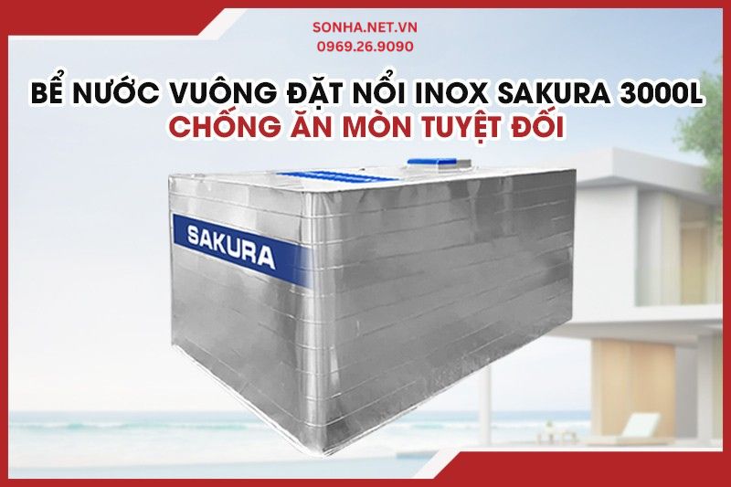 Bể nước vuông đặt nổi inox sakura 3000L - Chống ăn mòn