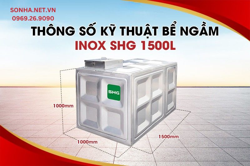 Th&ocirc;ng số k&iacute;ch thước của bể nước ch&ocirc;n ngầm inox SHG 1500L