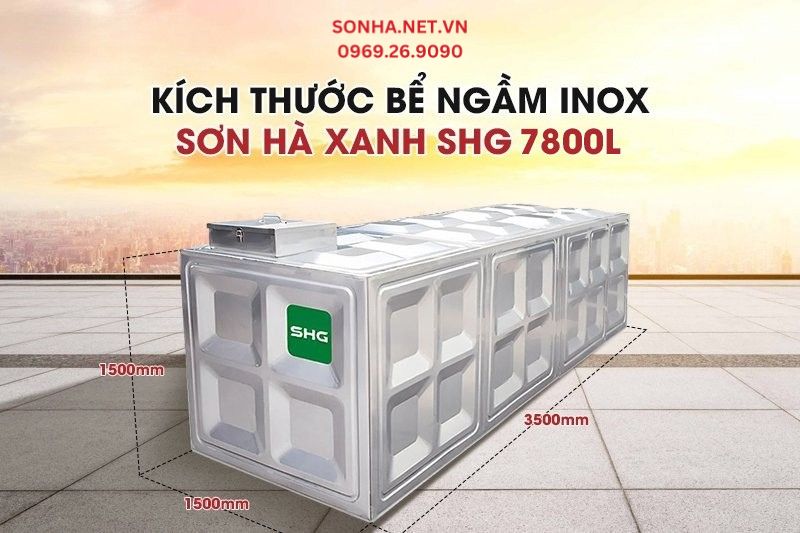 Kích thước bể ngầm inox Sơn Hà Xanh SHG 7800L