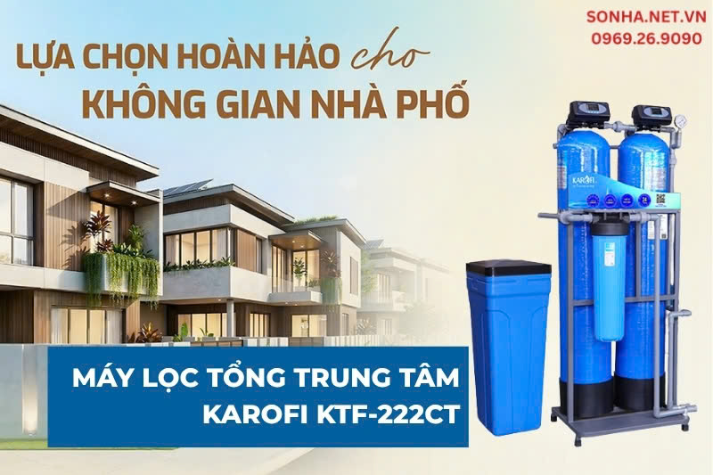 Thiết bị lọc tổng đầu nguồn KTF-222CT - Nâng tầm chất lượng cuộc sống