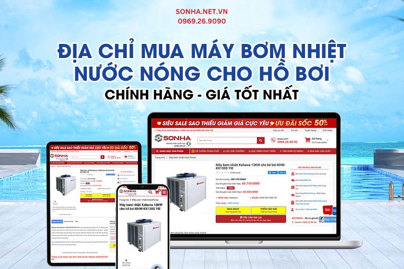 Sonha.net.vn - Địa chỉ mua máy bơm nhiệt nước nóng cho bể bơi chính hãng