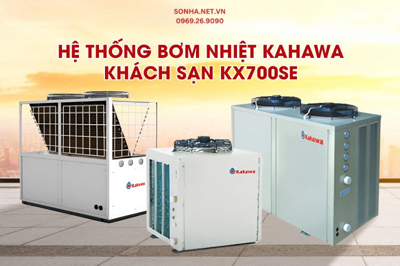 Hệ thống bơm nhiệt Kahawa khách sạn KX700SE