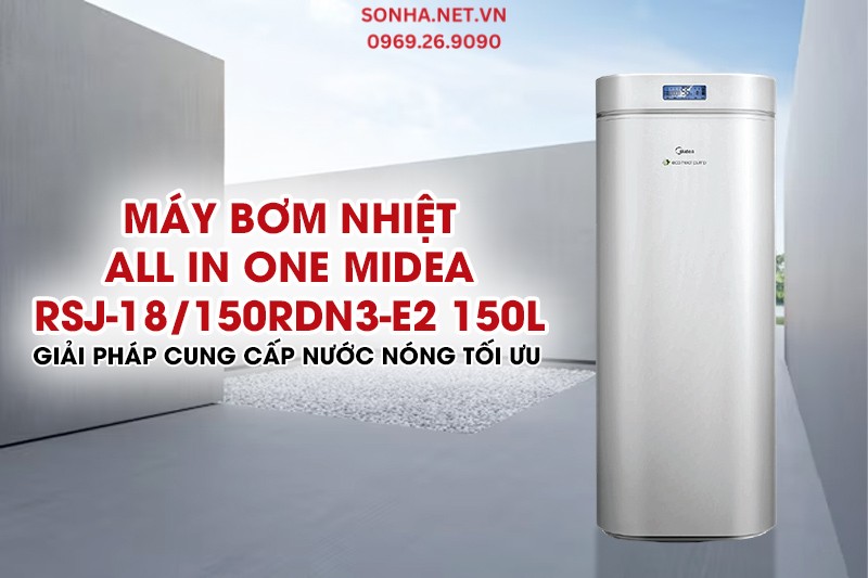 Siêu phẩm máy bơm nhiệt All In One Midea RSJ-18/150RDN3-E2 150L