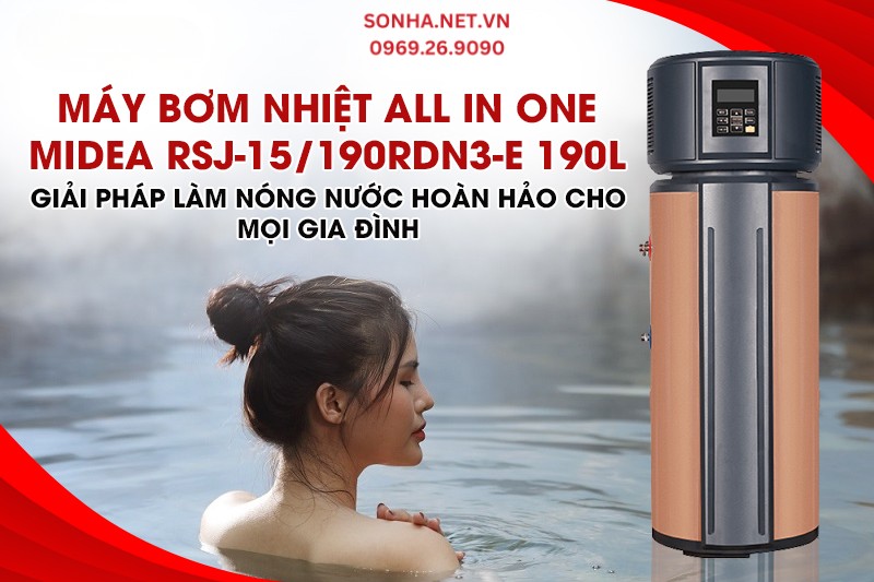 Siêu phẩm máy bơm nhiệt All In One Midea RSJ-15/190RDN3-E 190L