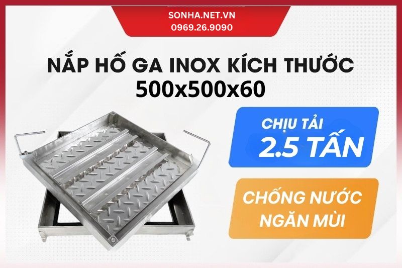 Nắp hố ga inox 304 chịu tải 2.5 tấn 500x500x60 - chính hãng, giảm 20%