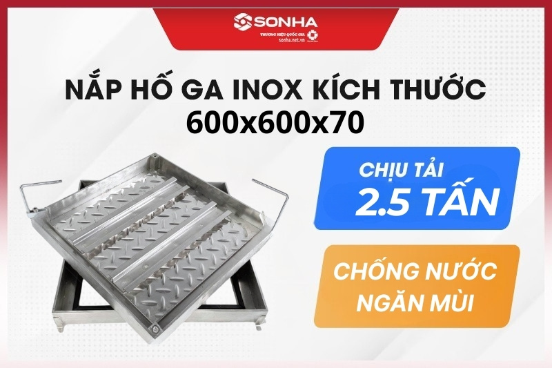 Nắp hố ga inox 304 600x600x70, chịu tải 2.5 tấn - ưu đãi 20%