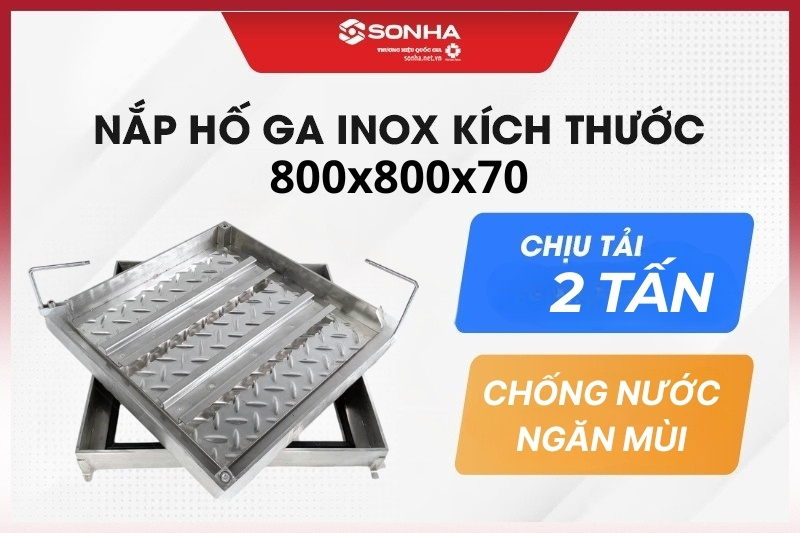Nắp hố ga inox 304 800x800x70, chịu tải 2 tấn - giảm 20%
