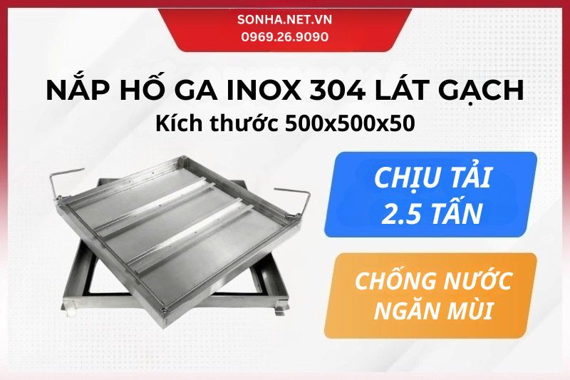 Tìm hiểu nắp hố ga inox 304 500x500x50 chịu tải 2.5 tấn