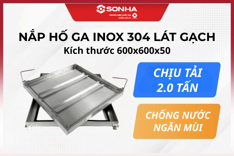 Nắp hố ga inox 304 kích thước 600x600x50 chịu tải 2.0 tấn