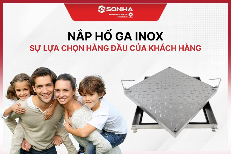 Nắp hố ga inox - sự lựa chọn hàng đầu của khách hàng
