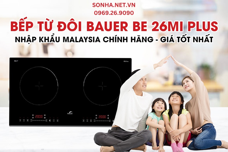 Tham khảo siêu phẩm bếp từ đôi Bauer BE 26MI Plus nhập khẩu Malaysia