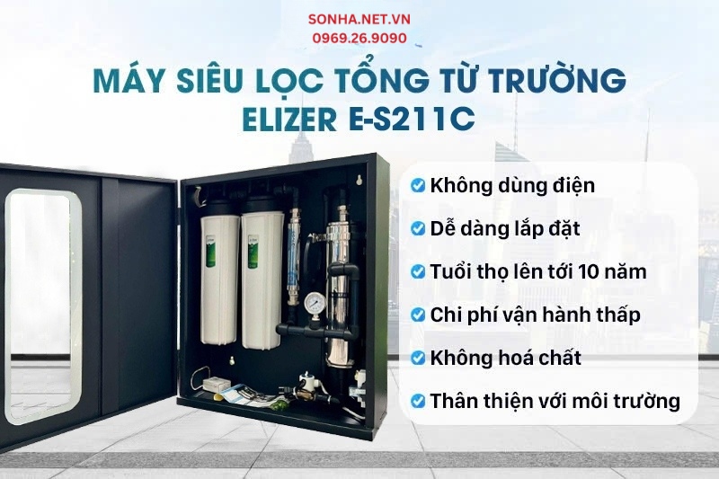 Siêu lọc tổng từ trường Elizer E-S211C sở hữu nhiều ưu điểm vượt trội khác
