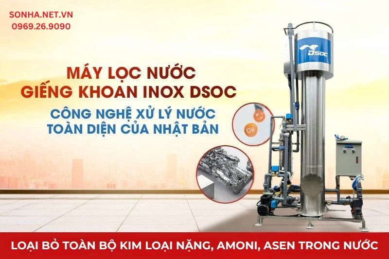 Bộ lọc nước giếng khoan inox Dsoc công suất 10m3 ứng dụng công nghệ Nhật Bản