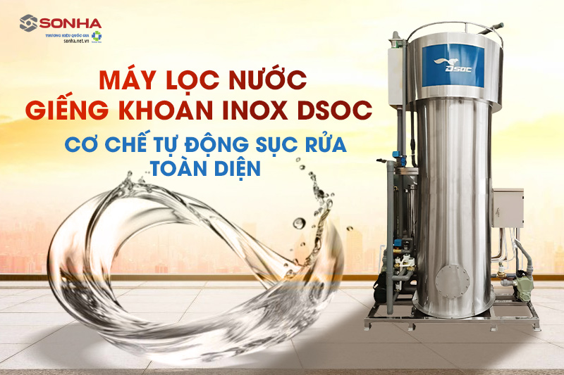 Máy lọc nước ngầm 50m3 trang bị tính năng tự động sục rửa hoàn toàn