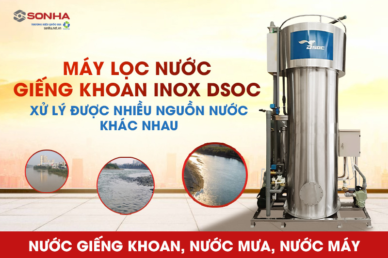 Máy lọc nước giếng khoan Dsoc công suất 30m3 xử lý đa dạng nguồn nước