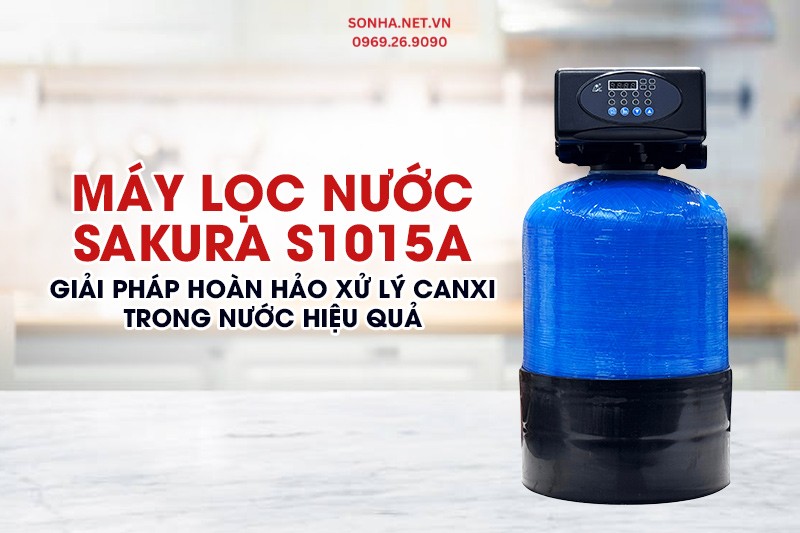 Máy lọc nước xử lý canxi Sakura S1015A