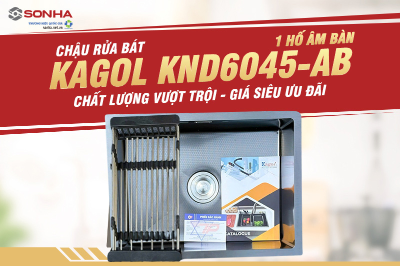 Chậu 1 hố Kagol KND6045-AB - Lựa chọn của người tiêu dùng thông minh