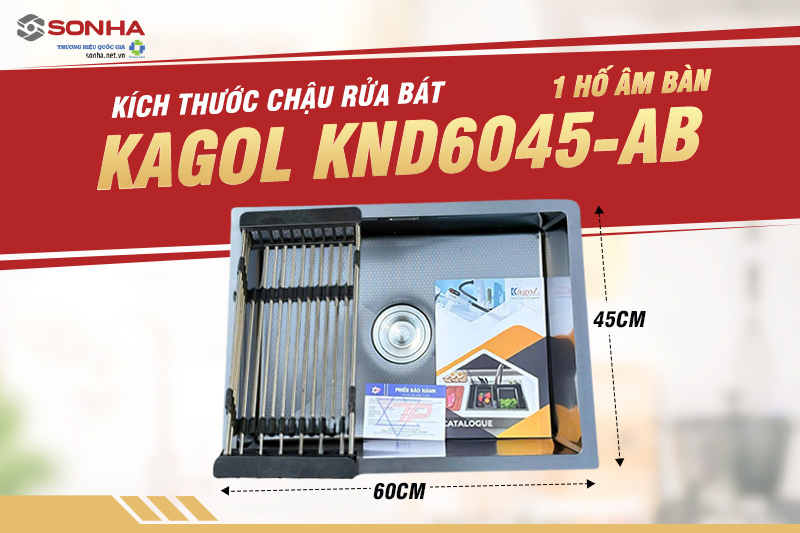 Kích thước chậu rửa chén 1 hố âm bàn Kagol KND6045-AB