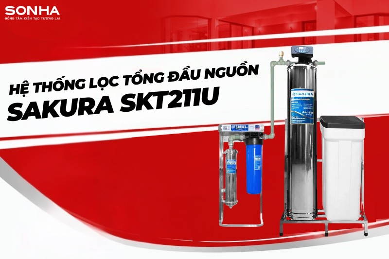 Kh&aacute;m ph&aacute; si&ecirc;u phẩm lọc nước đầu nguồn Sakura SKT211U 3 cấp lọc