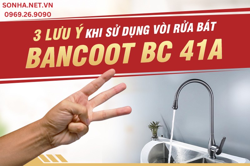Lưu ý khi sử dụng vòi rửa bát Bancoot BC 41A