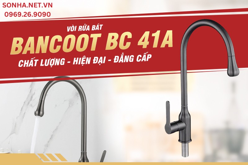 Vòi rửa bát Bancoot BC 41A: Chất lượng - Hiện đại - Đẳng cấp