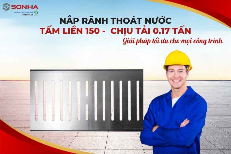 Nắp rãnh thoát nước tấm liền 150 - chịu tải 0,17 tấn