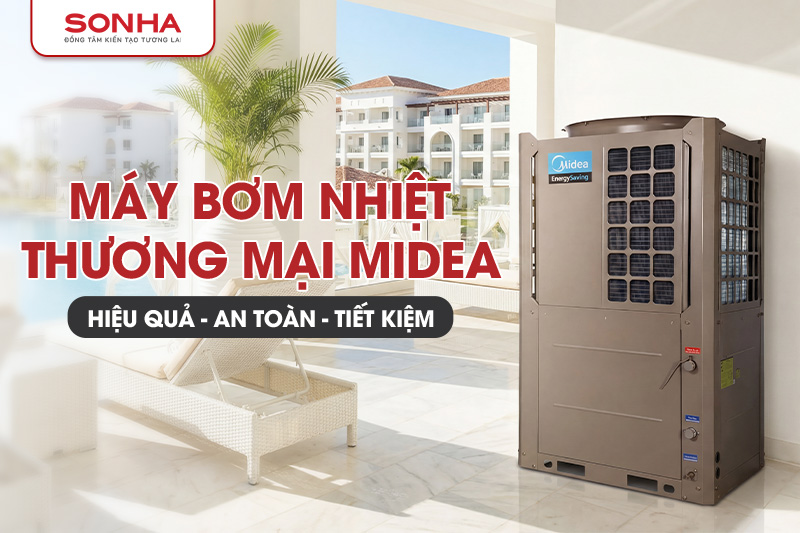 Máy bơm nhiệt thương mại Midea tối ưu chi phí vận hành