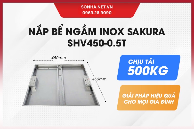 Si&ecirc;u phẩm nắp bể ngầm inox &acirc;m s&agrave;n hở viền Sakura SHV450-0.5T