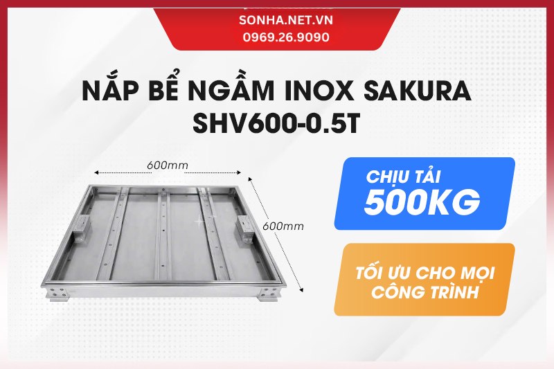 Siêu phẩm nắp bể ngầm inox âm sàn hở viền Sakura SHV600-0.5T