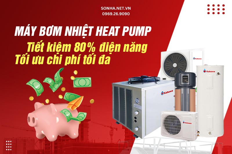 Máy bơm nhiệt Heat Pump tiết kiệm đến 80% chi phí điện năng