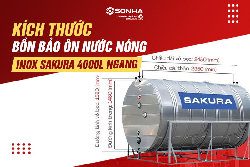 Kích thước tiêu chuẩn bình bảo ôn nước nóng Sakura 4000L ngang 