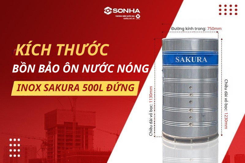 Kích thước bình bảo ôn nước nóng Sakura 500L đứng