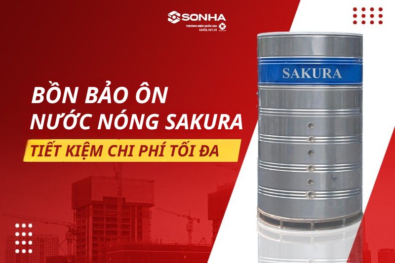 Sử dụng bình bảo ôn nước nóng inox Sakura tiết kiệm chi phí tối đa